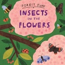 Forest Fun: Insects in the Flowers — Susie Williams