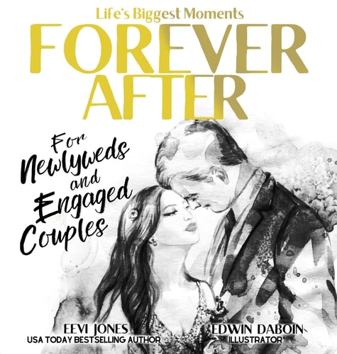 Forever After For Newlyweds and Engaged Couples — Eevi Jones