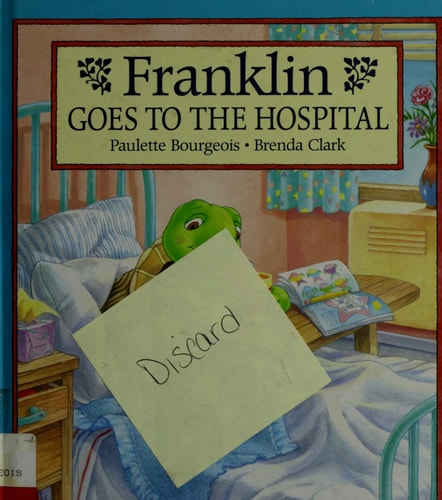 Franklin Goes to the Hospital — Paulette Bourgeois