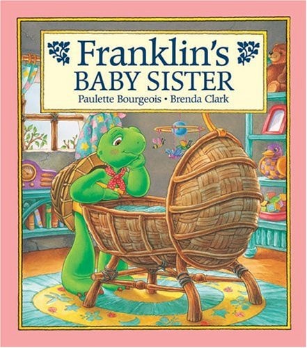 Franklin’s Baby Sister — Paulette Bourgeois