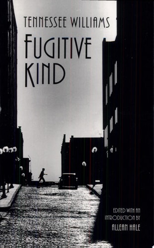 Fugitive Kind — Tennessee Williams