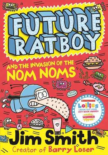 Future Ratboy and the Invasion of the Nom Noms — James Smith