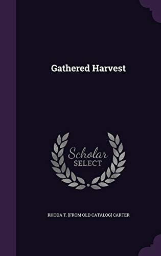 Gathered Harvest — Rhoda T Carter