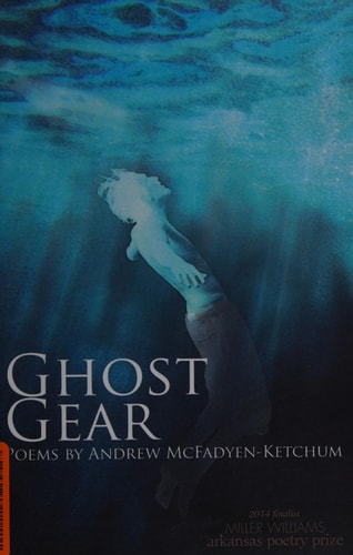 Ghost Gear Poems — Andrew McFadyen-Ketchum