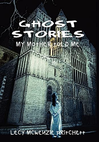 Ghost Stories My Mother Told Me — Lecy McKenzie Pritchett