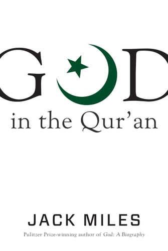 God in the Qur’an — Jack Miles