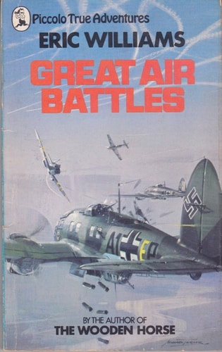 Great Air Battles An Outline of War in the Air with Fourteen First-hand Accounts by Airmen who Took Part — Eric Williams