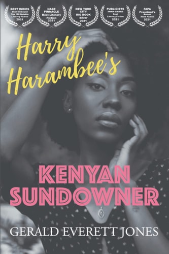 Harry Harambee’s Kenyan Sundowner A Novel — Gerald Everett Jones
