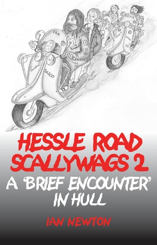 Hessle Road Scallywags 2 A Brief Encounter in Hull — Ian Newton