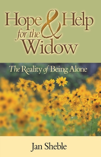 Hope and Help for the Widow The Reality of Being Alone — Jan Sheble
