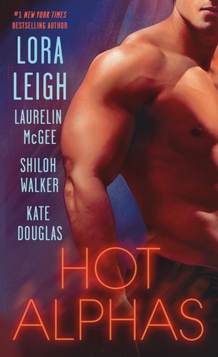 Hot Alphas Four Steamy Short Stories — Lora Leigh