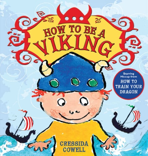 How to Be a Viking — Cressida Cowell