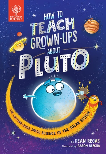 How to Teach Grown-Ups about Pluto The Cutting-Edge Space Science of the Solar System — Dean Regas