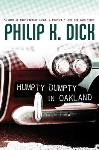 Humpty Dumpty in Oakland — Philip K. Dick