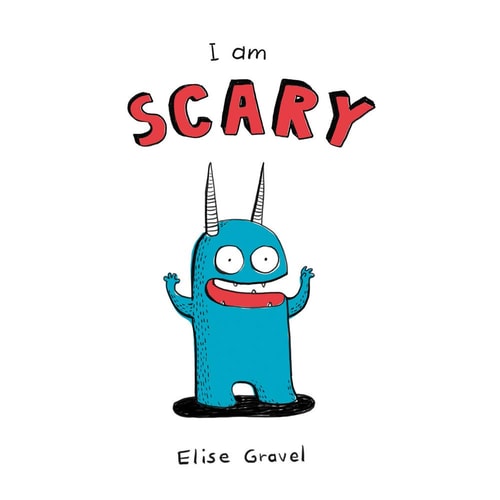 I Am Scary — Elise Gravel