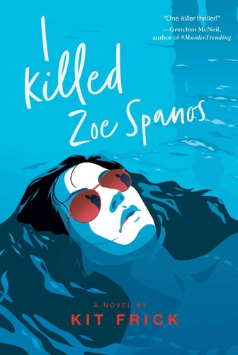 I Killed Zoe Spanos (Export) — Kit Frick