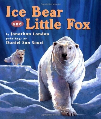Ice Bear and Little Fox — Jonathan London