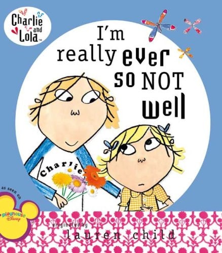 I’m Really Ever So Not Well — Lauren Child