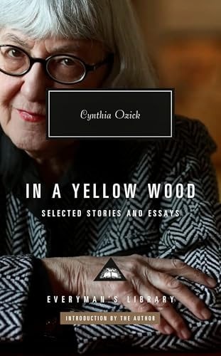 In a Yellow Wood Selected Stories and Essays — Cynthia Ozick