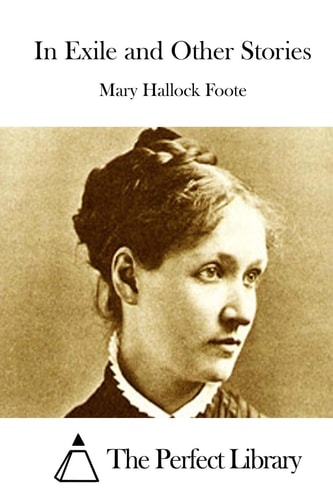 In Exile and Other Stories — Mary Hallock Foote