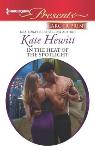 In the Heat of the Spotlight — Kate Hewitt
