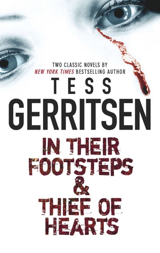 In Their Footsteps & Thief of Hearts — Tess Gerritsen