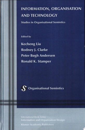 Information, Organisation and Technology Studies in Organisational Semiotics — Kecheng Liu