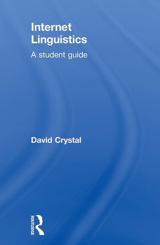 Internet Linguistics A Student Guide — David Crystal