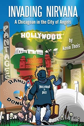 Invading Nirvana A Chicagoan in the City of Angels — Kevin Theis