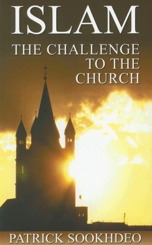 Islam The Challenge to the Church — Patrick Sookhdeo