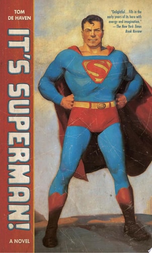 It’s Superman! A Novel — Tom De Haven