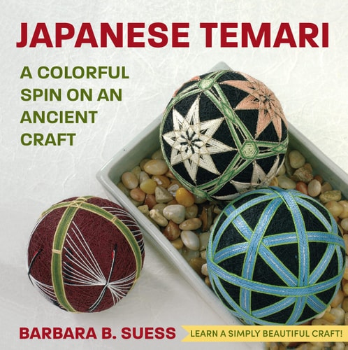 Japanese Temari A Colorful Spin on an Ancient Craft — Barbara B. Suess