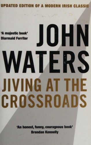 Jiving at the Crossroads With a New Afterword — John Waters