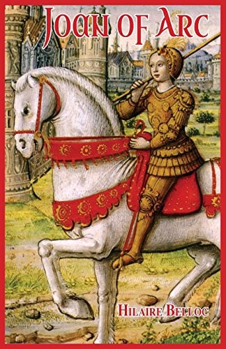 Joan of Arc — Hilaire Belloc