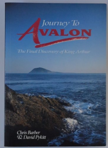 Journey to Avalon: the final discovery of King Arthur — Chris Barber