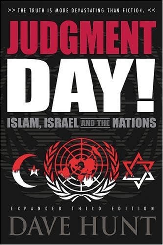 Judgment Day! Islam, Israel and the Nations — Dave Hunt