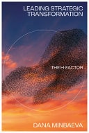 Leading Strategic Transformation The H-factor — Dana Minbaeva