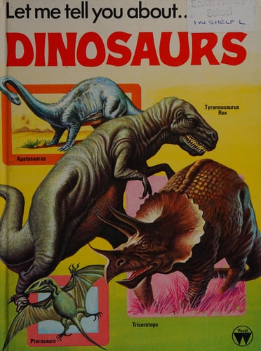 Let Me Tell You about – Dinosaurs — unknown author