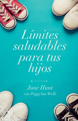Límites saludables para tus hijos — June Hunt