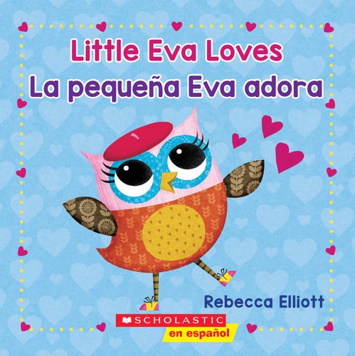 Little Eva Love / la Pequeña Eva Adora (Bilingual) — Rebecca Elliott