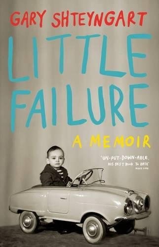 Little Failure A Memoir — Gary Shteyngart