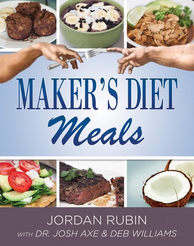 Maker’s Diet Meals Biblically-Inspired Delicious and Nutritous Recipes for the Entire Family — Jordan Rubin