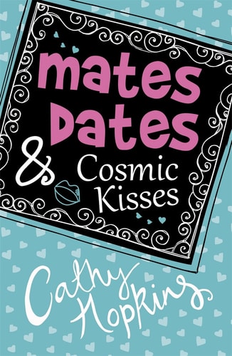 Mates, Dates and Cosmic Kisses — Cathy Hopkins