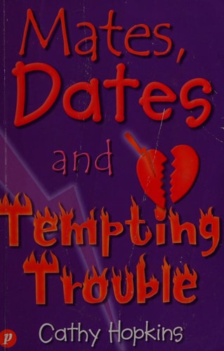 Mates, Dates and Tempting Trouble — Cathy Hopkins