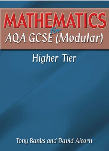 Mathematics for AQA GCSE (Modular). Higher tier — Tony Banks