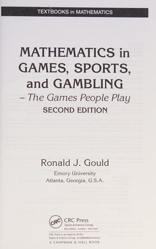 Mathematics in Games, Sports, and Gambling The Games People Play, Second Edition — Ronald J. Gould