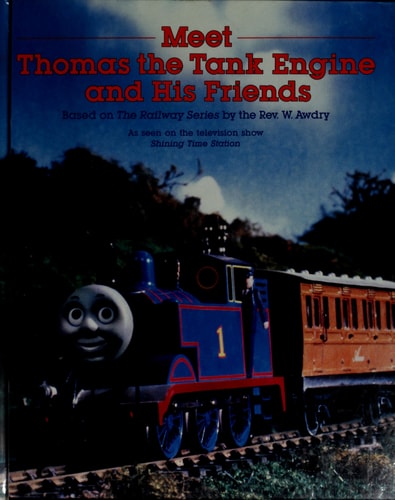 Meet Thomas the Tank Engine and His Friends — Wilbert V. Awdry