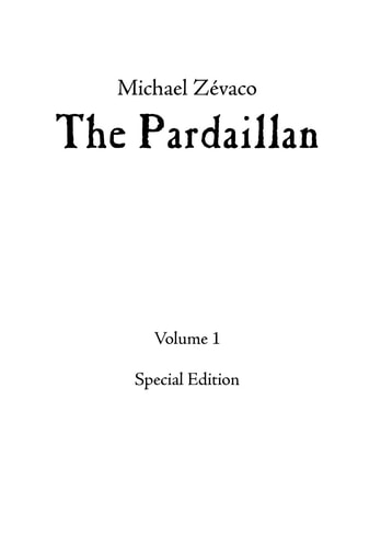 Michael Zévaco’s The Pardaillan Volume I — Michel Zévaco