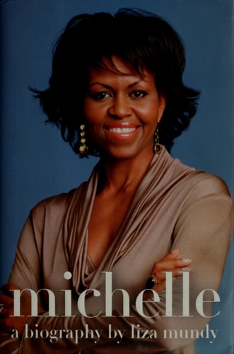 Michelle A Biography — Liza Mundy