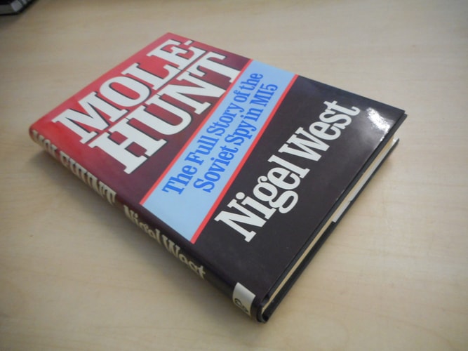 Molehunt The Full Story of the Soviet Spy in MI5 — Nigel West